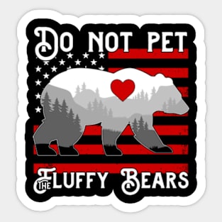 Do Not Pet the Fluffy Bears Sticker